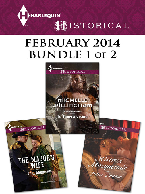 Title details for Harlequin Historical February 2014 - Bundle 1 of 2: The Major's Wife\To Tempt a Viking\Mistress Masquerade by Lauri Robinson - Available